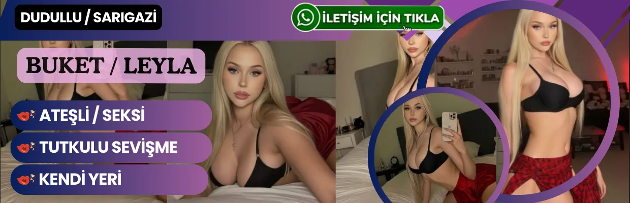 Dudullu & Sarıgazi’nin Sevişme Uzmanı İkilisi Buket & Leyla